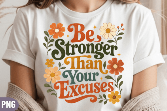 Empowering Creativity: A Guide to the Stronger Than Excuses Floral PNG Design