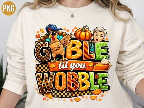 Gobble Til You Wobble Thanksgiving PNG