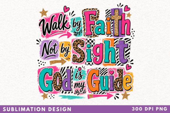 Walk by Faith PNG Design: Elevating Your Sublimation Projects with Professional Digital Art